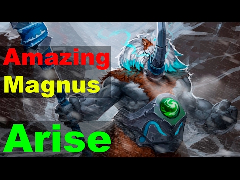 Arise amazing Magnus epic rp | pro Gameplay | Highlights — Dota 2 (2017)