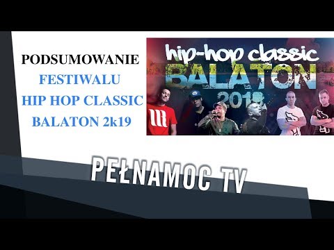 Hip Hop Classic Balaton 2k19 - Polska Wersja, Zbuku, Małach, Rufuz, Lukasyno, Bronx, DOS