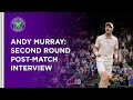Andy Murray Second Round Post-Match Interview | Wimbledon 2021