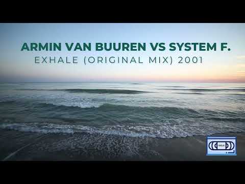 Armin van Buuren vs  System F - Exhale (Original Mix)
