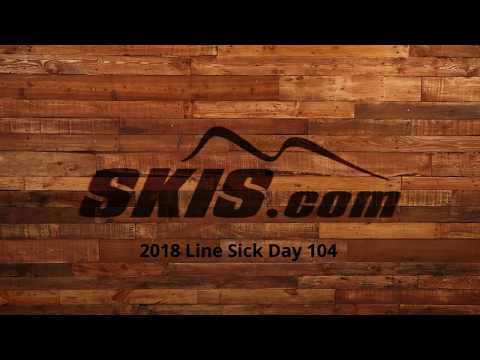 2018 Line Sick Day 104 Ski Overview by SkisDotCom