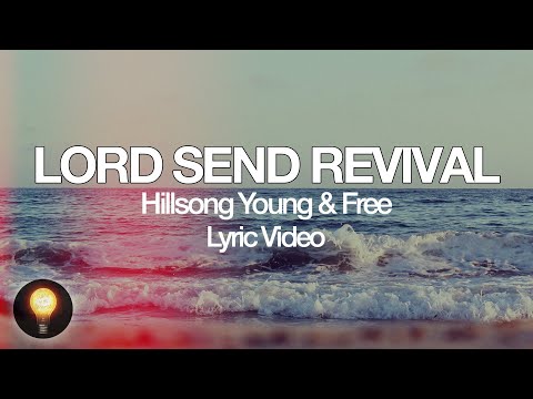 Lord Send Revival - Hillsong Young & Free (Lyrics)