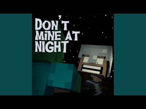 Don't Mine at Night - Minecraft Parody