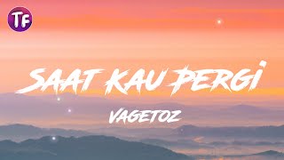 Download lagu Vagetoz - Saat Kau Pergi (Lyrics / Lirik) mp3
