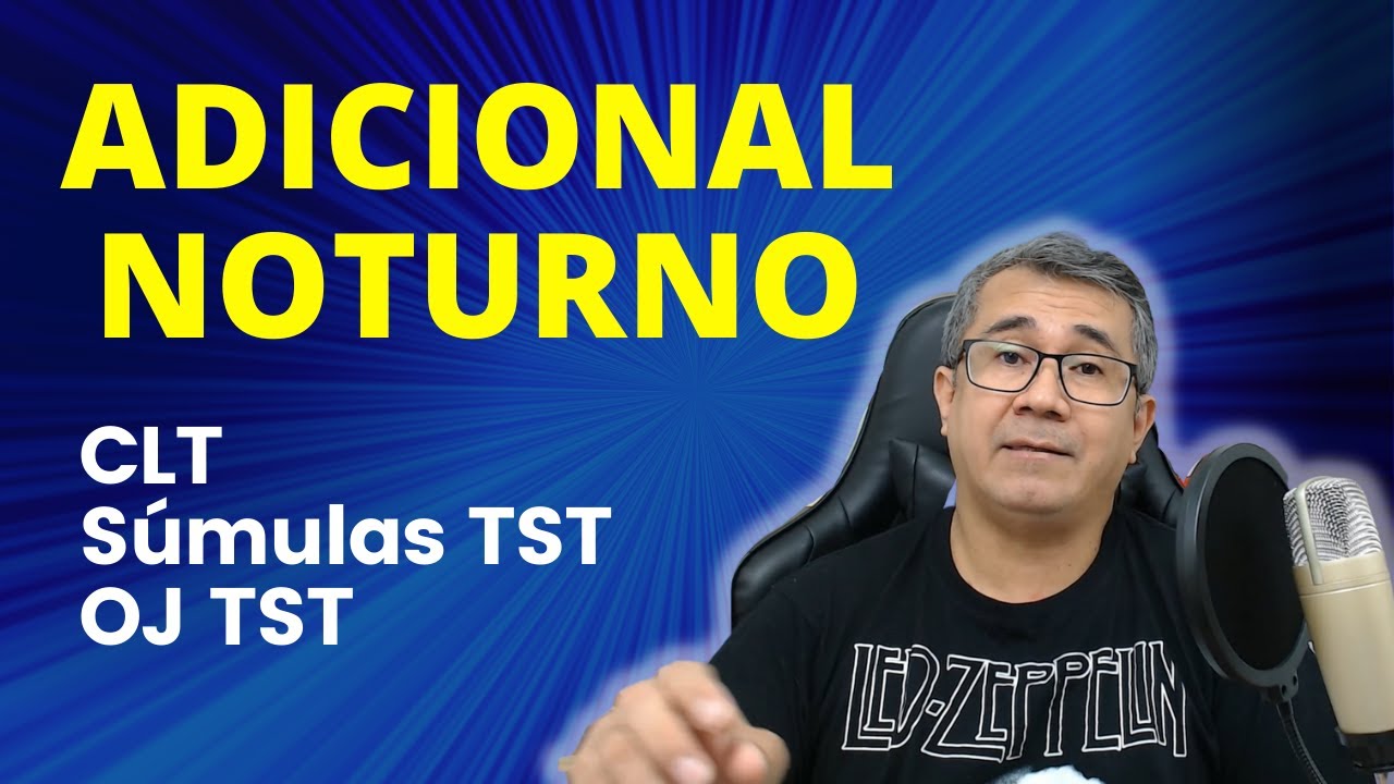 ADICIONAL NOTURNO |  LEGISLAÇÃO E CÁLCULO (HORA NOTURNA REDUZIDA)