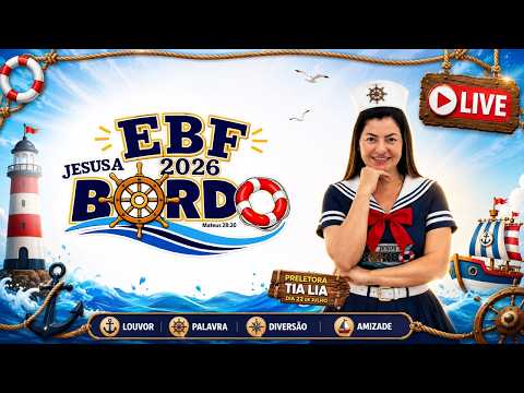 Abertura da EBF 2026 – Jesus a Bordo | Preletora: Tia Lia