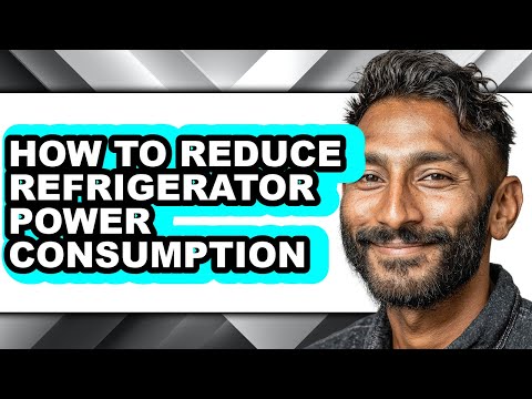 How to Reduce Refrigerator Power Consumption (full Guide)
