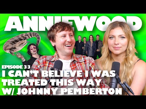 "I Can't Believe I Was Treated This Way w/ Johnny Pemberton" Anniewood Pod Ep. 33 - Annie Lederman