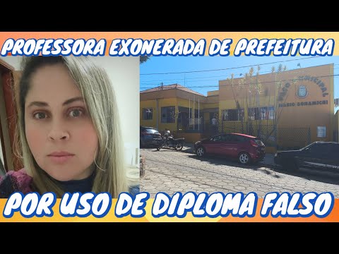 Professora EXONERADA de prefeitura por uso de Diploma FALSO