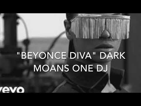 BEYONCE DIVA - DARK MOANS ONE DJ 619-777-0627 RCJBEATPORT@AOL.COM MANAGED INDIEPOWER.COM