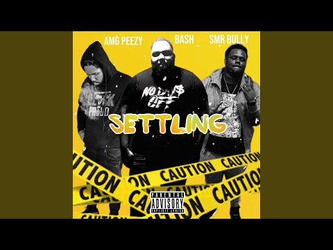 Settling (AMG Peezy And Bash)