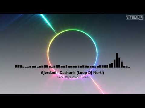 Bledar Dapa Zhade Tirona-Gjerdani i Dashuris(Loop Dj Nerti).