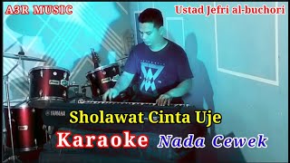 Download lagu SHOLAWAT CINTA KARAOKE UJE. NADA CEWEK/WANITA Ustad Jefri al-buchori mp3