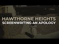 Hawthorne Heights - Screenwriting An Apology (Official Audio)