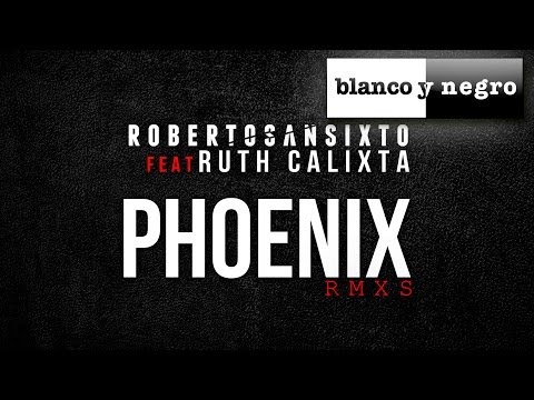 Roberto Sansixto Feat. Ruth Calixta - Phoenix (Sahe Remix) Official Audio