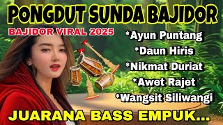 Download lagu AYUN PUNTANG - PONGDUT SUNDA BAJIDOR | BAJIDOR VIRAL 2025 | JUARANA BASS EMPUK!!!  mp3