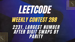 2231. Largest Number After Digit Swaps by Parity | LeetCode Weekly Contest 288 | Easy