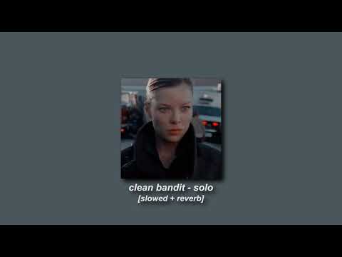 clean bandit, demi lovato - solo [slowed + reverb]
