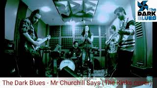 The Dark Blues - Mr Churchill Says (The Kinks cover)