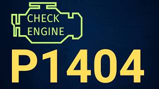 P1404 Exhaust Gas Recirculation EGR Closed Position Performance - Causes & Fix