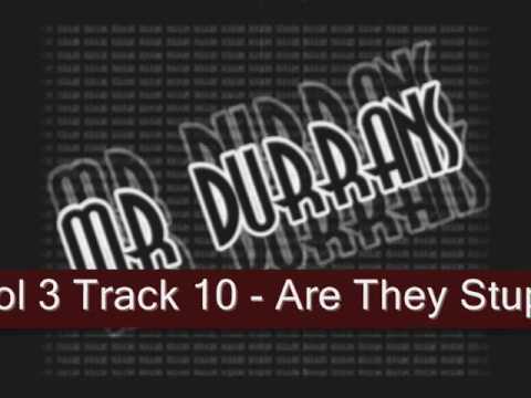 Mr Durrans Vol 3 Track 10 - Are They Stupid Ft Bomma B, Jet Ryda & Yogo