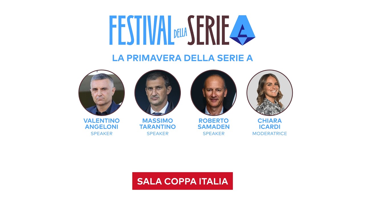 LA PRIMAVERA della SERIE A | ANGELONI, TARANTINO e SAMADEN al FESTIVAL della SERIE A