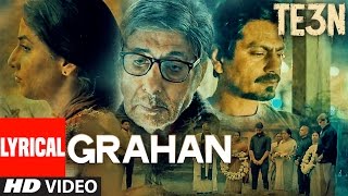 GRAHAN LYRICAL  Video Song | TE3N | Amitabh Bachchan, Nawazuddin Siddiqui &amp; Vidya Balan | T-Series