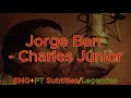 Jorge Ben - Charles Júnior [ENG+PT Subtitles/Legendas]