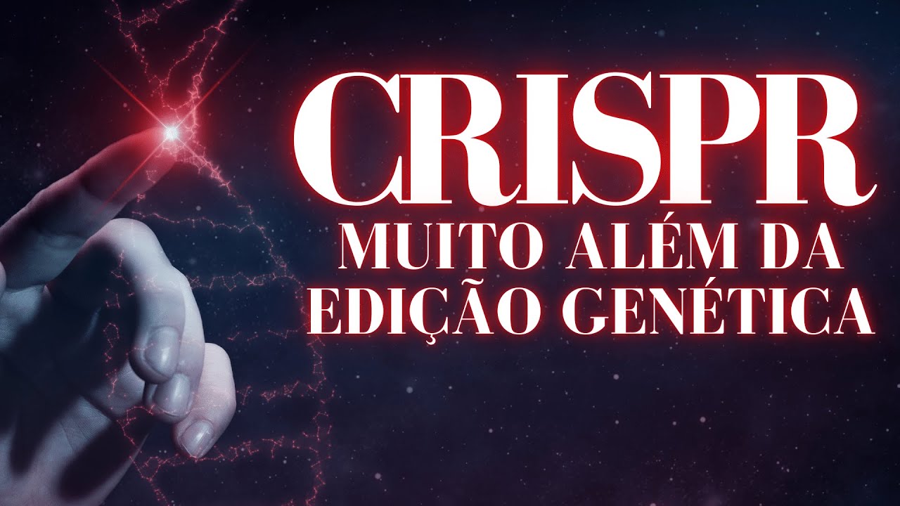 CRISPR: muito além da edição genética