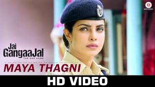 Maya Thagni - Jai Gangaajal | Salim &amp; Sulaiman | Pravesh Mallick | Priyanka Chopra &amp; Prakash Jha