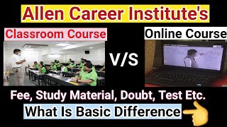 Allen Kota Offline Course & Online Course Basic Difference in Allen Fee Structure, Study Material...