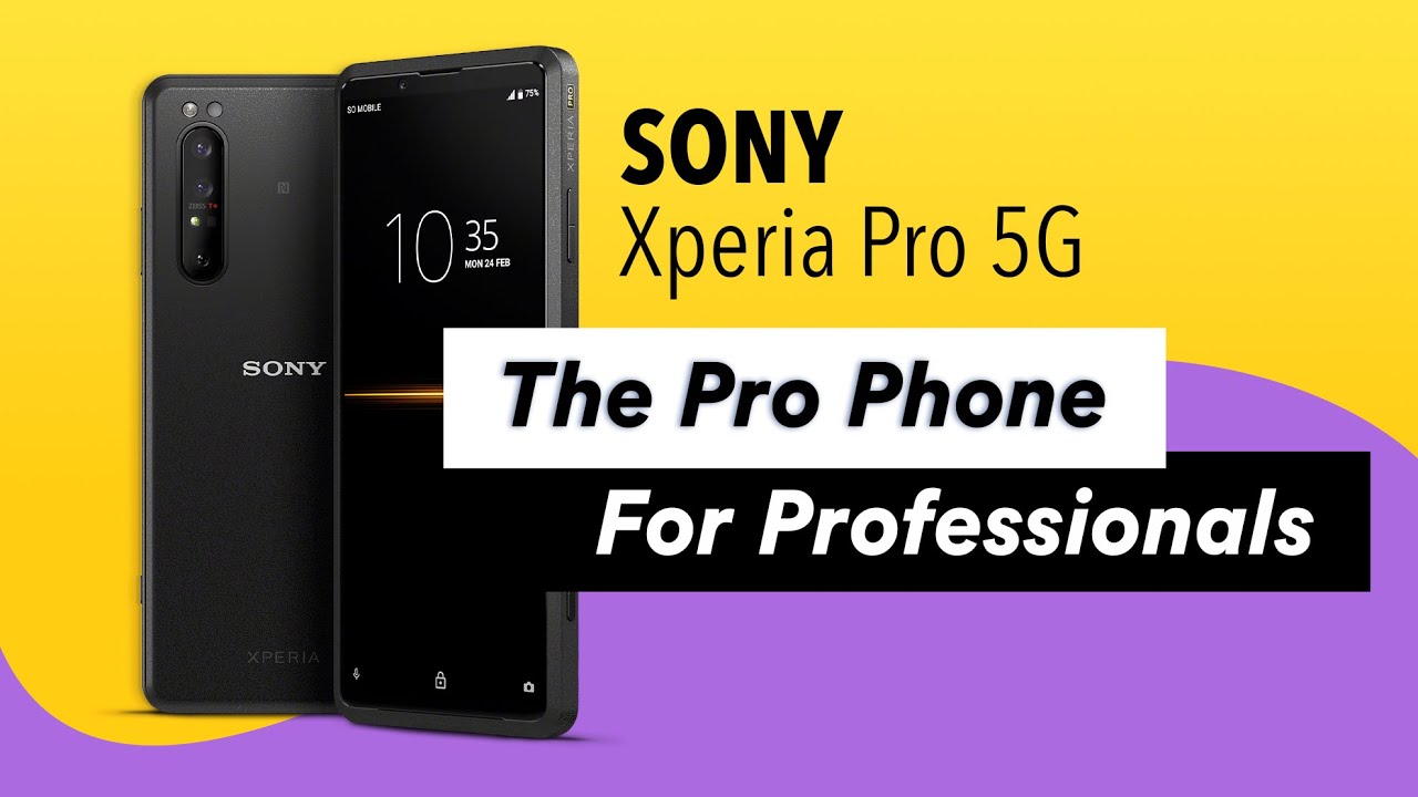 Sony Xperia PRO 5G - The Pro Phone For Professionals