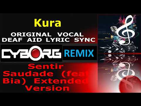 FUA - Kura - Sentir Saudade feat  Bia Caboz Extended Version ORIGINAL VOCAL LYRIC SYNC