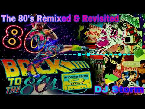 DJ Storm & Various - The 80's Remixed & Revisited Club Megamix