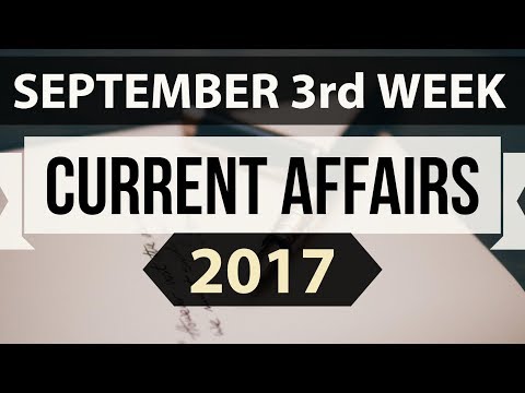 (English) September 2017 3rd week part 1 current affairs - IBPS PO,Clerk,CLAT,SBI,SSC CGL,UPSC,LDC