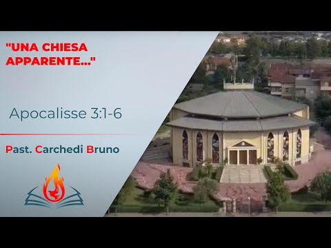 "Una Chiesa Apparente...” | Apocalisse 3:1-6 | Past. Bruno Carchedi