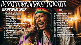 Download lagu TERNYATA ENAK YA! KUMPULAN LAGU KOES PLUS DAN D'LLOYD VERSI REGGAE COVER mp3