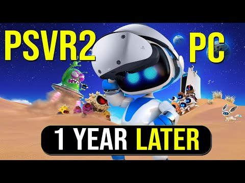 PSVR2 on PC: The Good, Bad & Ugly (1 Year Review)