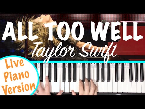 How to play ALL TOO WELL - Taylor Swift (Live Piano Version) Piano Tutorial