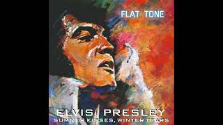 Download lagu [snippet] Elvis Presley - Summer Kisses, Winter Tears (Flat Tone ReMix) mp3