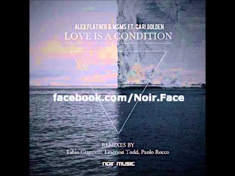 Alex Flatner and MSMS ft Cari Golden - Love Is A Condition [Paolo Rocco Remix] - Noir Music