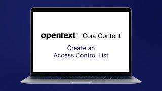 Create an Access Control List | OpenText™ Core Content