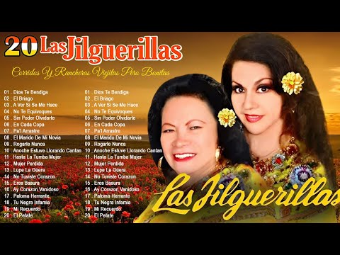 Las Jilguerillas || Puras Pá Pistear - 20 Exitos De Oro ~ Corridos Y Rancheras Viejitas Pero Bonitas