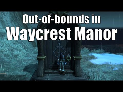 WoW Exploration: Out-of-bounds in Waycrest Manor - World of Warcraft BfA