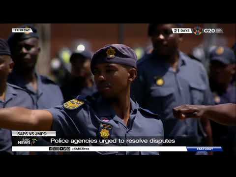 SAPS vs JMPD | Police agencies urged to resolve disputes