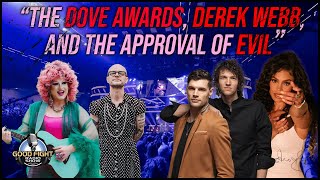 The Dove Awards, Derek Webb, and The Approval of Evil