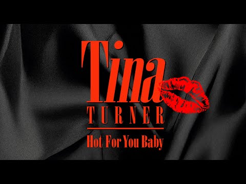 Tina Turner - Hot For You Baby