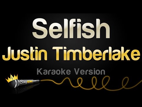 Justin Timberlake - Selfish (Karaoke Version)