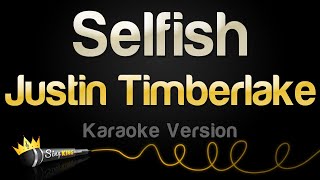 Justin Timberlake - Selfish (Karaoke Version)