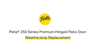 Pella 250 Series Premium Hinged Door Weatherstrip Replacement